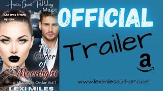 BOOK TRAILER: THE ORDER OF MOONLIGHT by Lexi Miles
