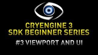 CryEngine 3 SDK Game Development Series - 3 Viewport and User Interface