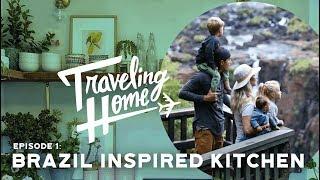 Ep.1: Traveling Home | A Brazil Inspired Kitchen