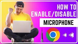 How To Enable Microphone In Google Chrome