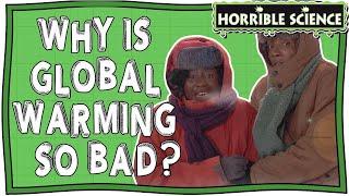 Why is Global Warming so Bad? | Horrible Science | Nugget