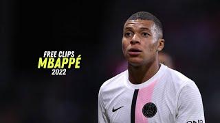 KYLIAN MBAPPÉ 2022 ● FREE CLIPS / NO WATERMARK ● FREE TO USE ● HD 108