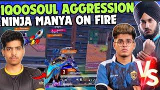 iQ00SouL Aggressive Wipes Ninja on Fire Rony vs Jonathan SouL Manya &Team SouL