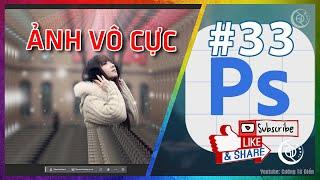 Photoshop #33 Tạo hiệu ứng ảnh vô cực | Cường Từ Điển