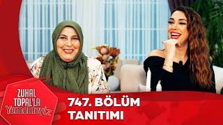 Zuhal Topal'la Yemekteyiz 747. Bölüm Tanıtımı @Yemekteyiz