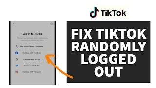 How To Fix TikTok Randomly Logged You Out (2023)