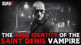 The True Identity of the Saint Denis Vampire in Red Dead Redemption 2