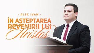 Alex Ivan - În așteptarea revenirii lui Hristos | 5 Februarie 2023 | Biserica Betel Bucuresti