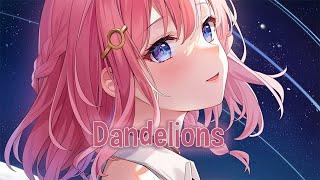  Nightcore - Dandelions → Ruth B. (Lyrics)