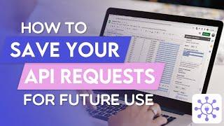 How to Save API Requests | Apipheny Feature Tutorials