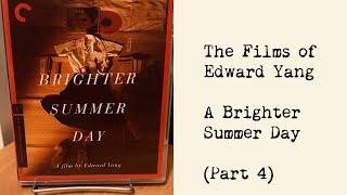 (4 of 4) The Films of Edward Yang 5: A Brighter Summer Day (SPOILERS)