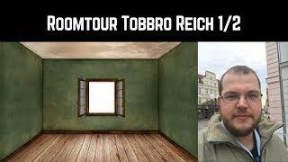 Roomtour Tobbro Reich 1/2