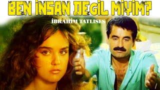 Ben İnsan Değil Miyim Türk Filmi | FULL | İBRAHİM TATLISES