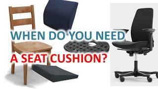 When Do You Need A Seat Cushion? What Is The Best Cushion For You?