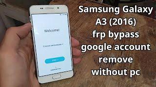 Samsung Galaxy A3 2016 sm-a310f frp bypass google account remove without pc