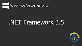 How to enable .Net Framework 3.5 on Windows Server 2012 R2 (Step by Step guide)