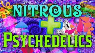 Nitrous Oxide + Psychedelics