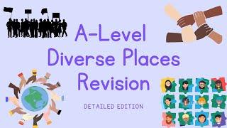 DETAILED Diverse Places Overview | A Level Geography Revision