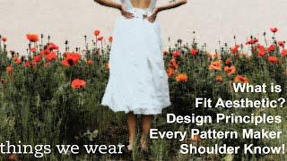 What is Fit Aesthetic ? // design principles every pattern maker should know!