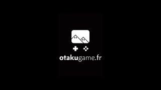 Présentation de la chaîne Otakugame.fr