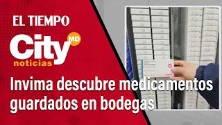 Citynoticias 22 de marzo: Invima descubre medicamentos guardados en bodegas | El Tiempo