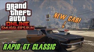 Gta 5 Online Smuglers Run : RAPID GT CLASSIC Full Review & Custom