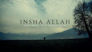 Insha Allah - Yawar Abdal ft. Sufiyan Malik (Official Music Video )