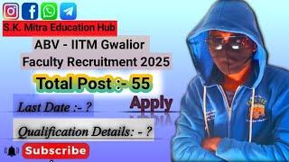 Atal Bihari Vajpayee - Indian Institute of technology and management recruitment 2025