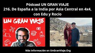 Podcast #216. De España a la India por Asia Central en 4x4, con Edu y Rocío