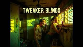 TWEAKER BLINDS!!!  (2025) COUNTRY TRAP