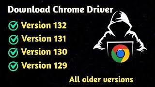 How to download chrome driver for selenium | chrome driver 131 | chrome driver 130 and latest