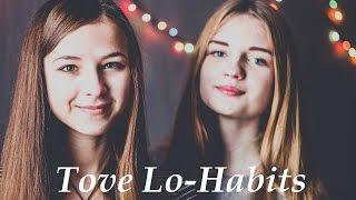 Habits - Tove Lo - cover by Novikova Alena and Shirkina Olesya