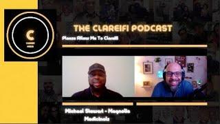 Michael Stewart - Magnolia Medicinals - The Clareifi Podcast S2 E3