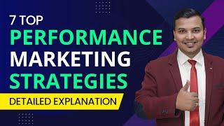 7 Top Performance Marketing Strategies | Detailed Explanation