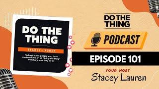 Episode 101 - Adam Weber and Stacey Finally Reveal What's The Do The Thing Formula?