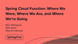 Spring Cloud Function: Where We Were, Where We Are, and Where We’re Going