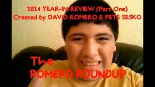 30 Days In, A Lifetime Vlogged Out - THE ROMERO ROUNDUP's 2024 Year In Review (Part One)