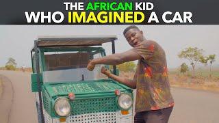 The African Kid Who Imagined A Car