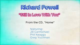 Richard Powell, Still In Love With You