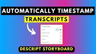 How to Automatically Add Timestamps or Timecodes to a Transcript Using Descript