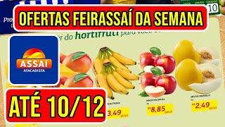 OFERTAS FEIRASSAÍ DA SEMANA VÁLIDAS DE 08 A 10/12/24 - FOLHETO DE PROMOÇÕES ASSAÍ ATACADISTA BA