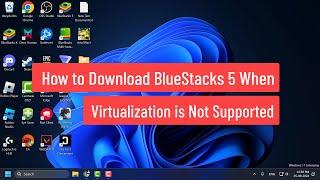 How to Download BlueStacks 5 When Virtualization is Not Supported