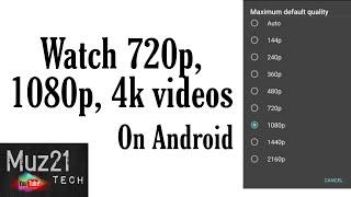 How to play/Watch 1080p Youtube Videos on Android | Muz21 Tech