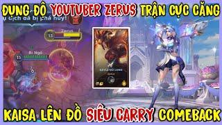 TỐC CHIẾN : Đụng Độ Youtuber Zerus Trong Rank Trận Cực Căng Với Kaisa Và Cái Kết