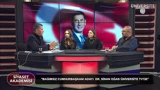 SİYASET AKADEMİSİ  /Dr. Sinan OĞAN / BAĞIMSIZ CUMHURBAŞKANI ADAYI