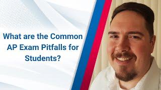 What are the Common AP Exam Pitfalls for Students