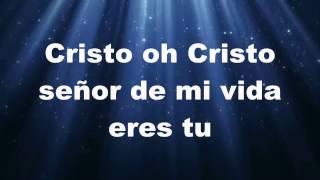 Cristo verdad y vida - Luis Enrique Letra