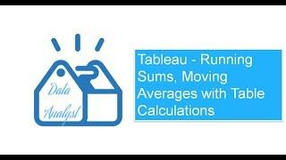 Tableau - Running Sums, Moving Averages with Table Calculations