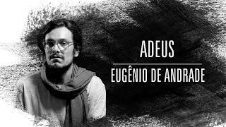 Gabriel Mattos Gonzalez | Adeus | Eugênio de Andrade