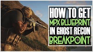 HOW TO UNLOCK THE MPX BLUEPRINT IN GHOST RECON BREAKPOINT